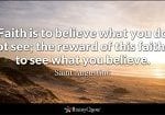 Faith St Agustine from Brainy Quotes Dot Com